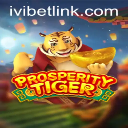 Discover the Thrilling World of ProsperityTiger with Ivibet